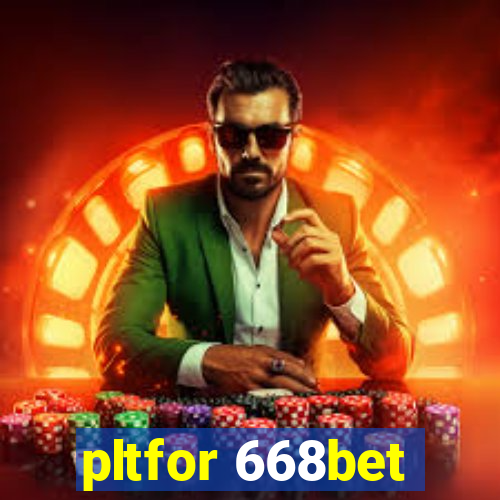 pltfor 668bet